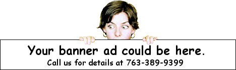 Call us for details at 763-389-9399.
